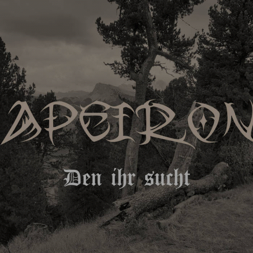 Apeiron (GER-2) : Den Ihr Sucht